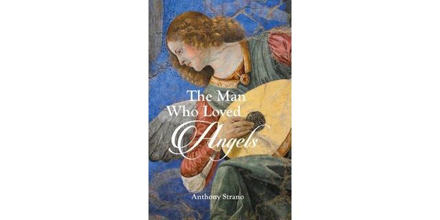 The Man who loved Angels - Anthony Strano