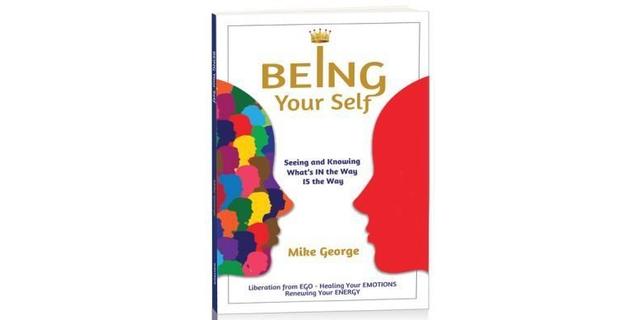 BEING Your Self - Mike George