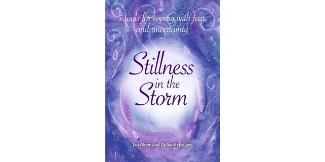 Stillness in the Storm - Jan Alcoe and Dr Sarah Eagger