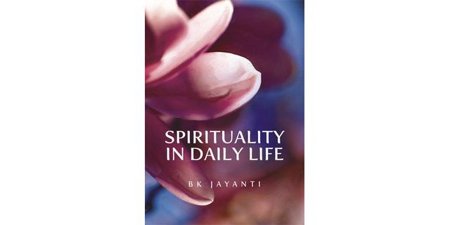 Spirituality in Daily Life - Sister Jayanti