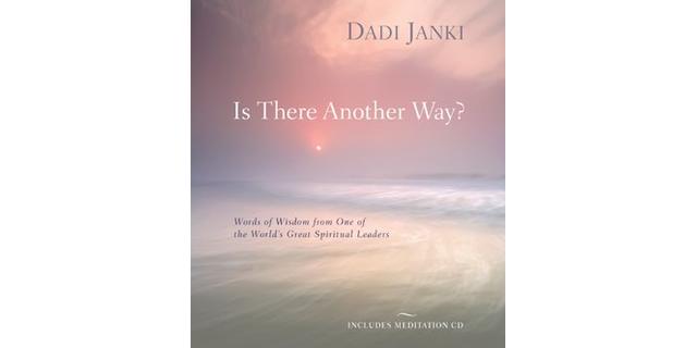 Is There Another Way? Including Meditation CD - Dadi Janki